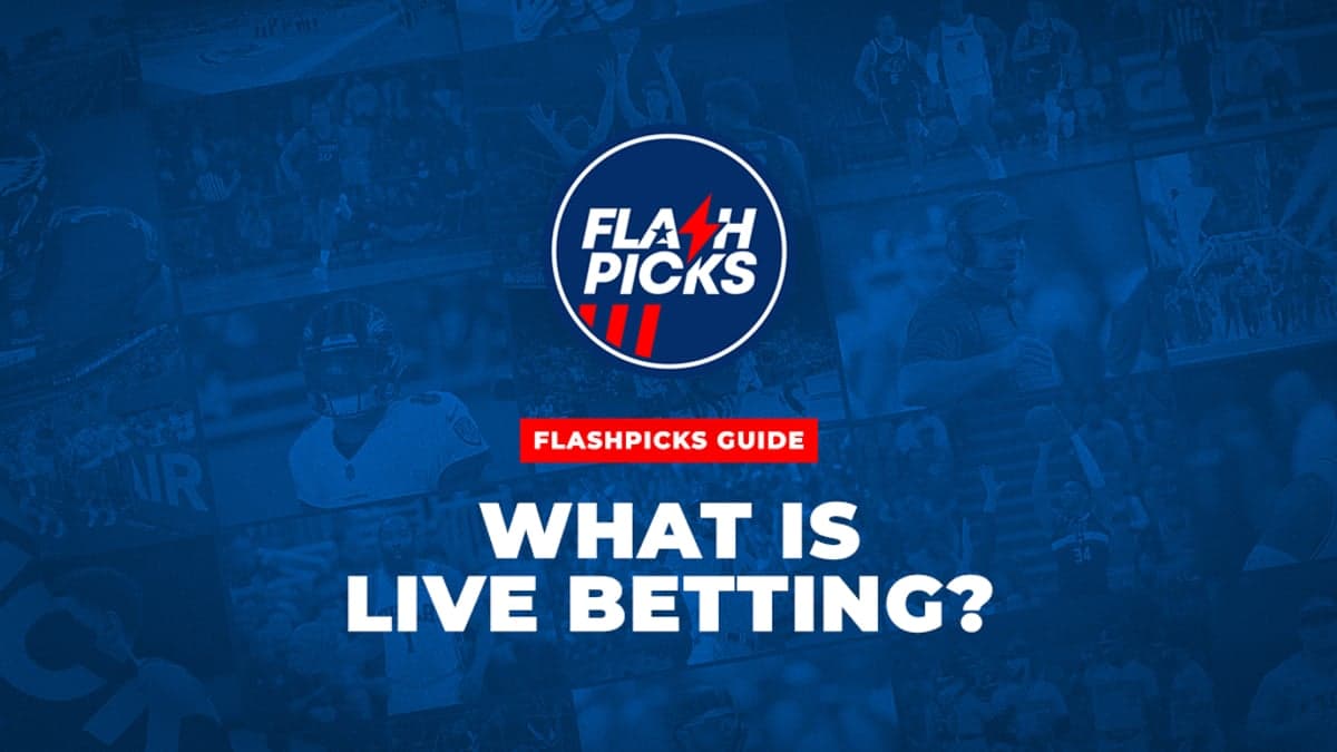 What Is Live Betting?  How To In-Play Bet During Sports Games