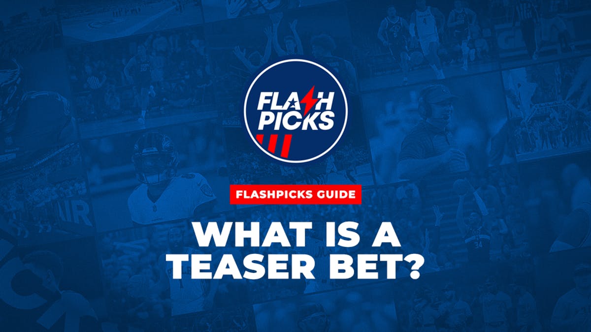 FlashPicks What Is A Teaser Bet Guide