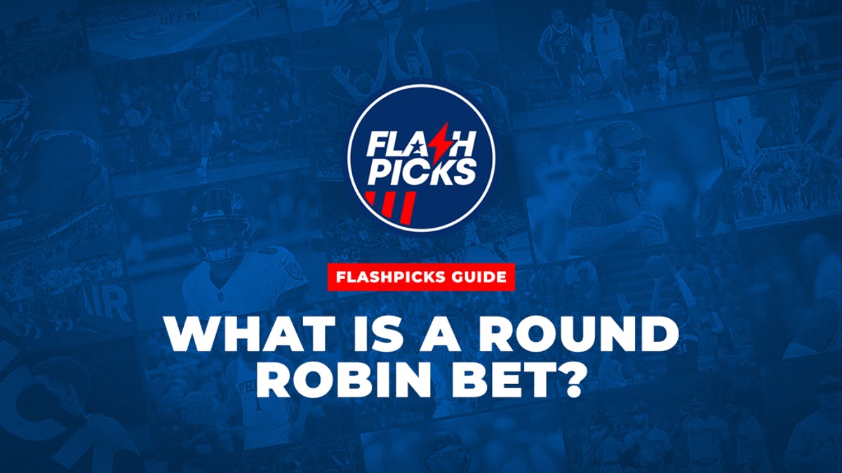 FlashPicks What Is A Round Robin Bet Guide