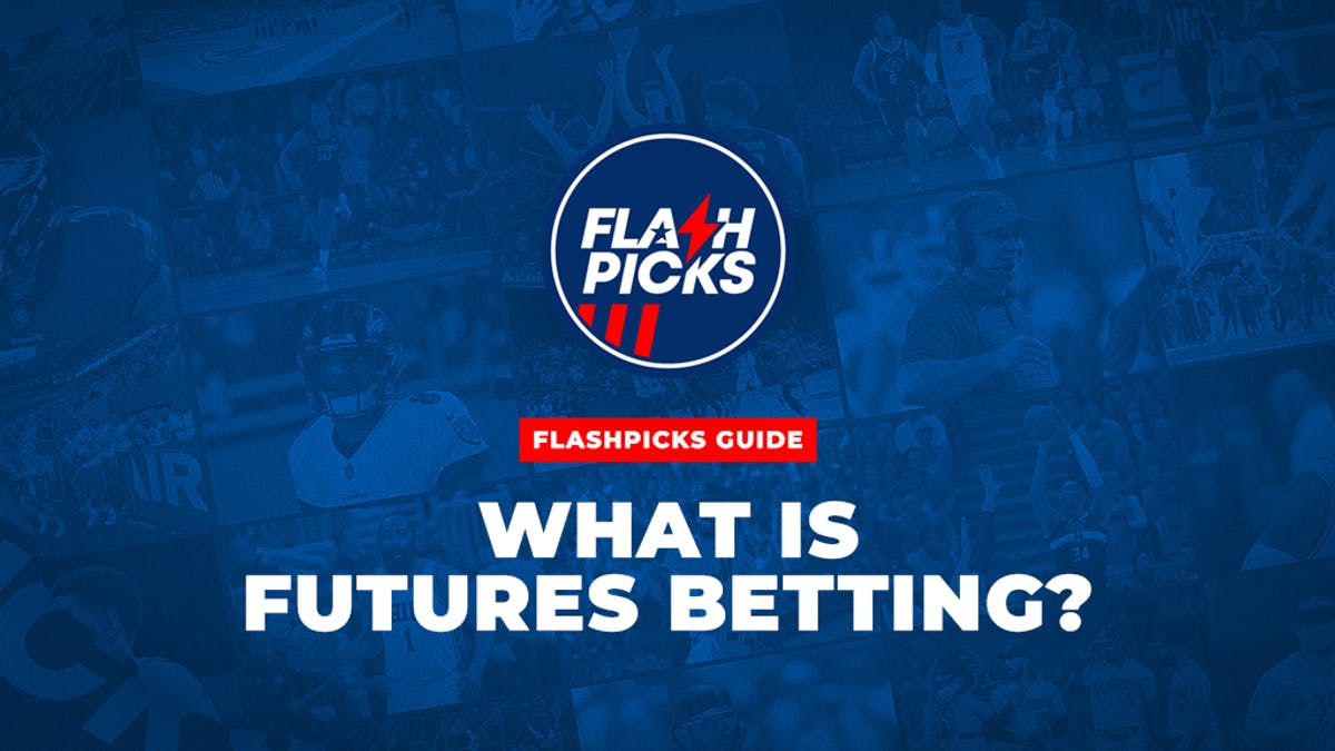 FlashPicks What Is Futures Betting Guide