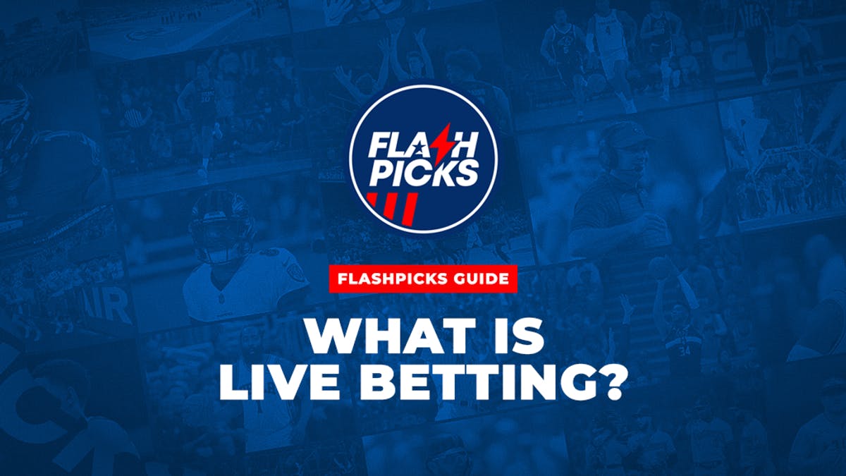 FlashPicks What Is Live Betting Guide