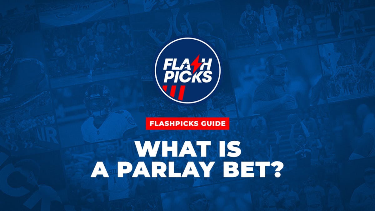 FlashPicks What Is A Parlay Bet Guide